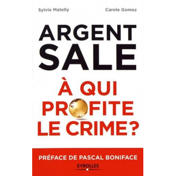 Argent sale. A qui profite...